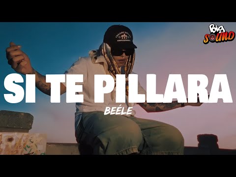 Beéle - si te pillara
